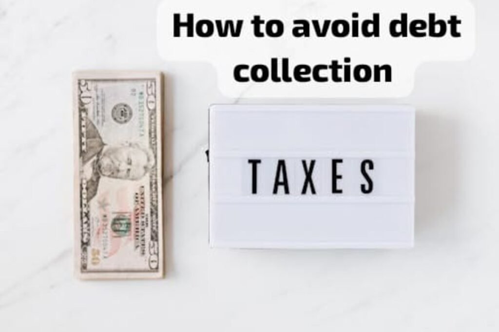 “Flat lay of a dollar bill next to a lightbox sign that reads TAXES, with a bold heading above saying ‘How to avoid debt collection,’ representing financial planning and strategies to manage debt effectively.