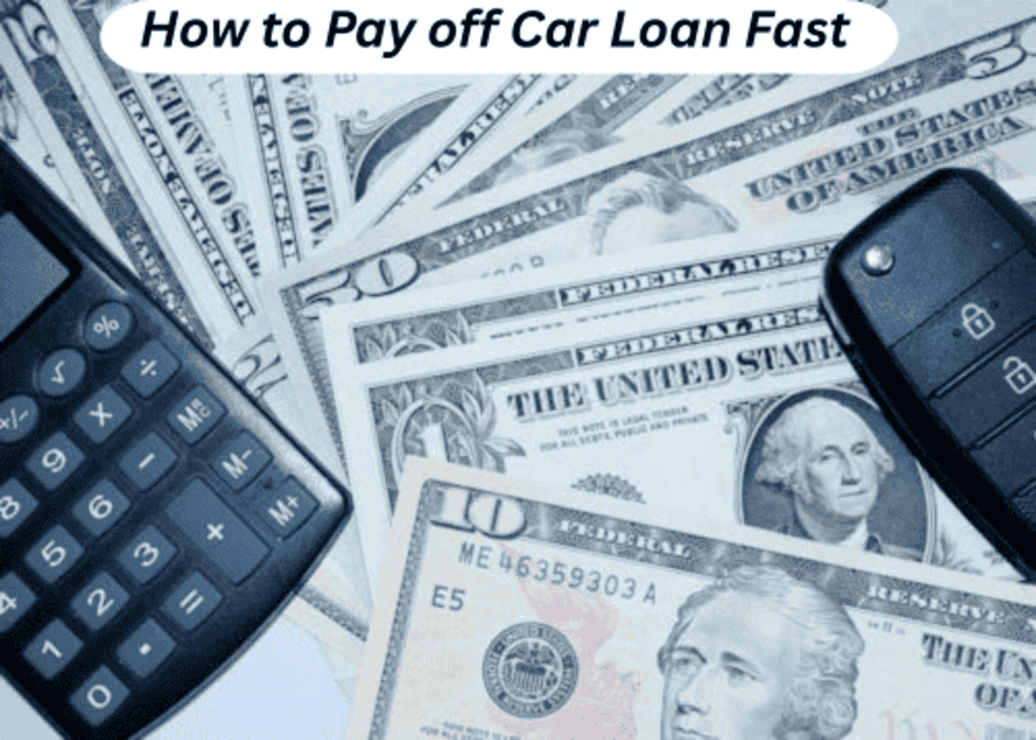 How to Pay off Car Loan Fast